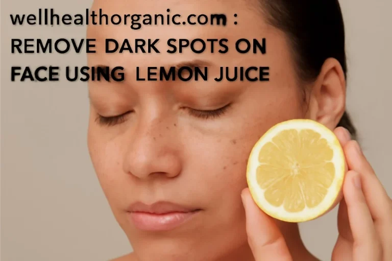 wellhealthorganic.com : remove dark spots on face tang - lemon juice